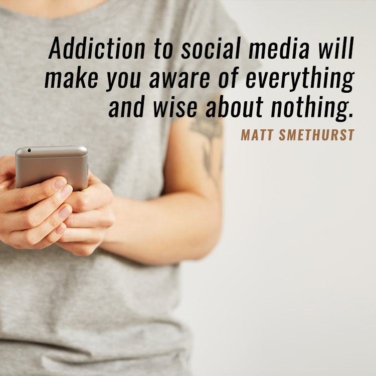 Addiction to social media will make you aware of... SermonQuotes
