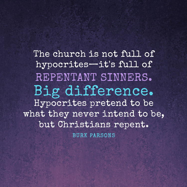 Hypocrites In The Church Quotes The Church Is Not Full Of Hypocrites—It's Full Of Repentant Sinners... -  Sermonquotes